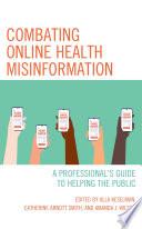 Combating Online Health Misinformation